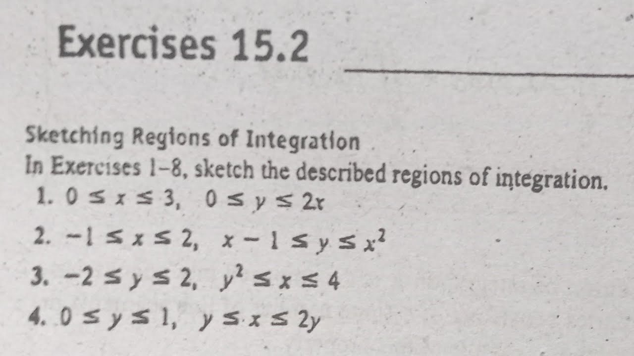 Draw the region for integration || Exercise 15.2 || Q1 to Q8 || Thomas Calculus