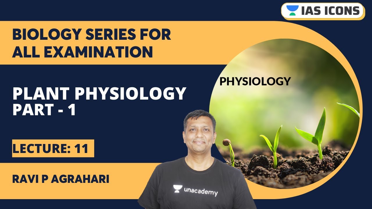 Science & Technology | L11.Biology: Plant Physiology (Part - 1) | Ravi P Agrahari | IAS Icons