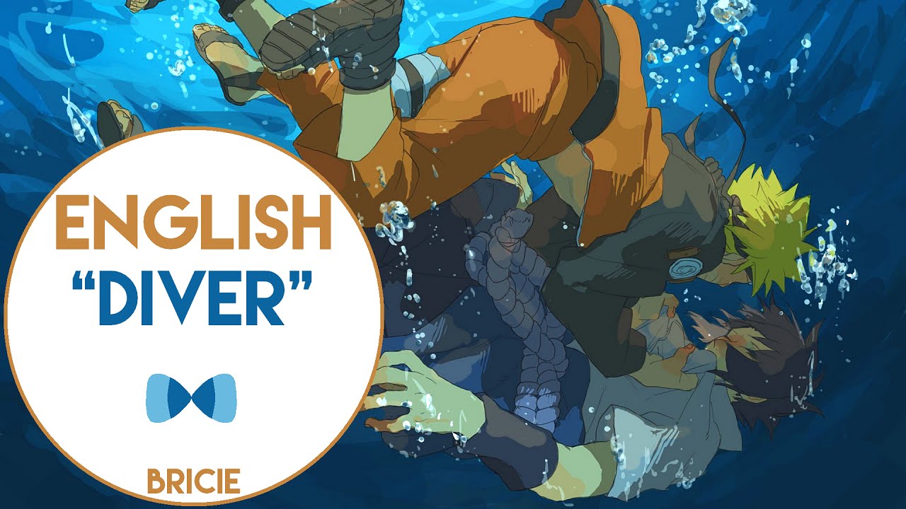 【BriCie】 Diver (English) - Naruto Shippuden OP 8