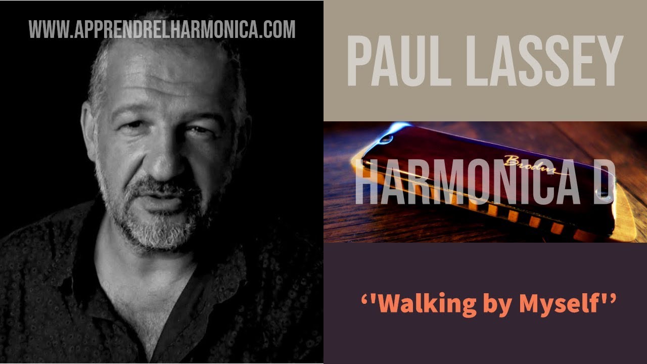 Walking by myself - Harmonica D - Paul Lassey