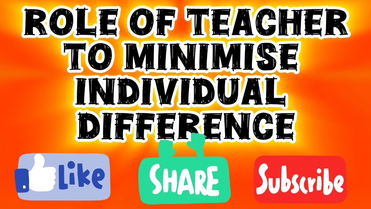 Role of teacher to minimise Individual Difference/ B.Ed 1st year/ 1st Sem
