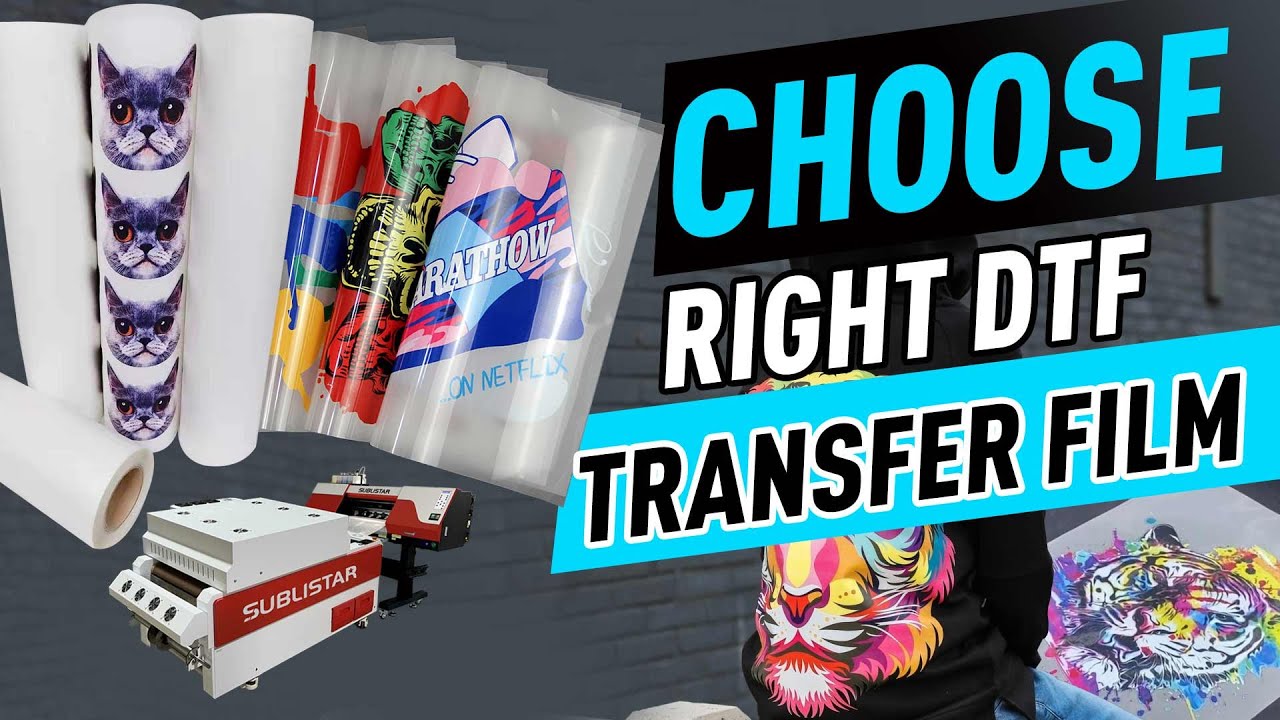 How To Choose The Right DTF Transfer Film | 6 Key Features