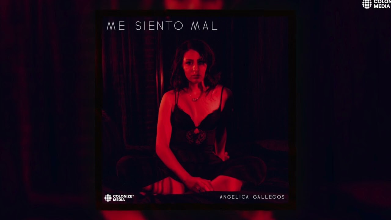 Angélica Gallegos - Me Siento Mal