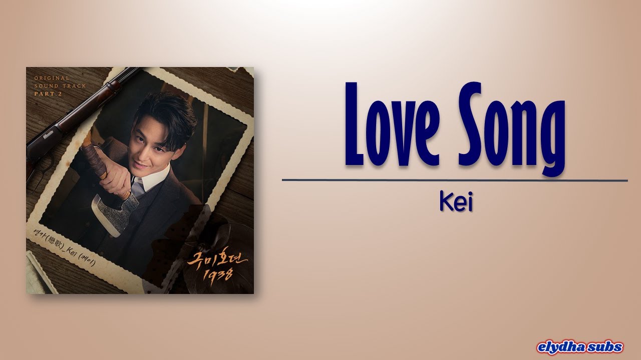 Kei – Love Song (연가(戀歌)) [Tale of the Nine Tailed 1938 OST Part 2] [Rom|Eng Lyric]