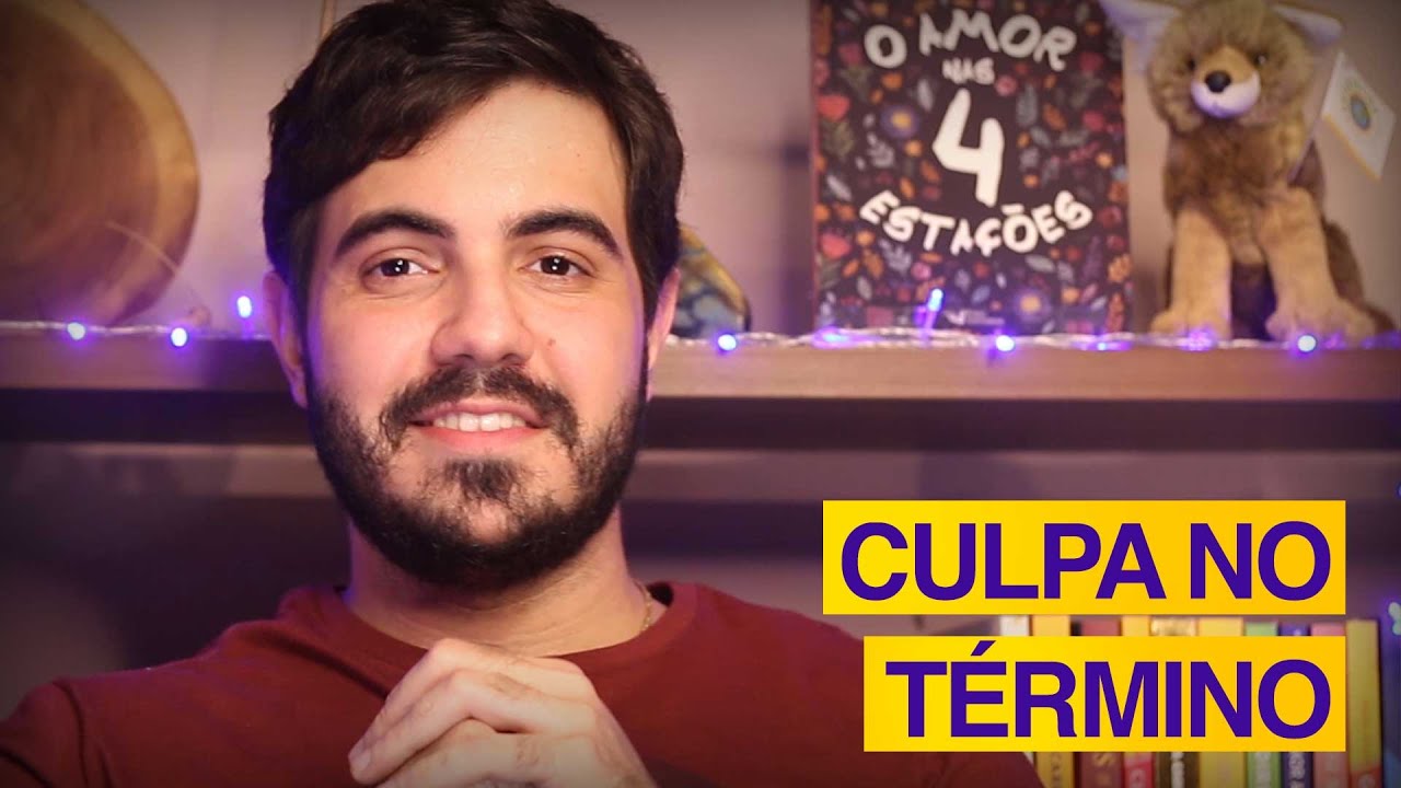 A CULPA AO TERMINAR RELACIONAMENTOS (USE SEU CORAÇÃO)