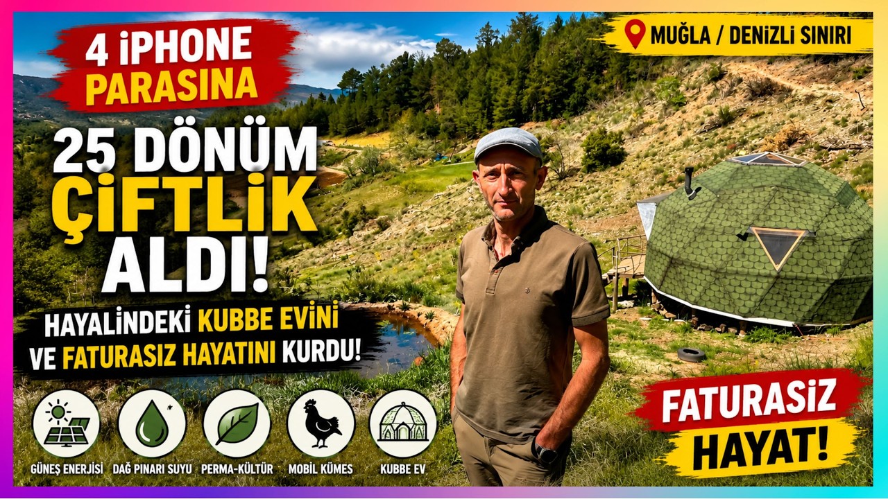 4 iPhone Parasına 25 D&ouml;n&uuml;m &Ccedil;iftlik Aldı! Hayalindeki Ahşap Kubbe Evini ve Faturasız Hayatını Kurdu!