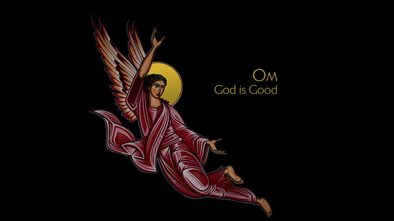 Om - God Is Good [Full Album]