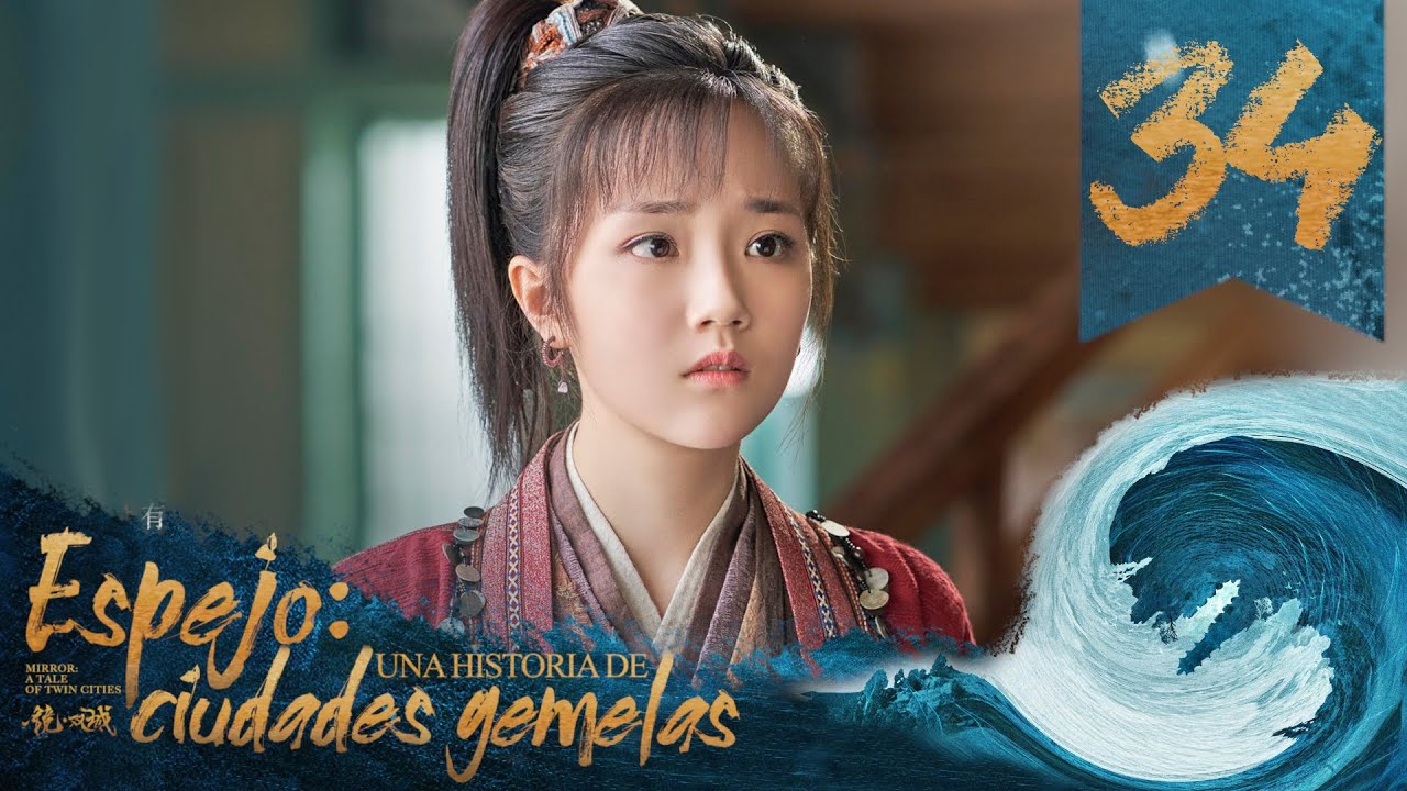 【SUB ESPAÑOL】⭐ Drama: Espejo: Una historia de ciudades gemelas- Mirror:A tale of twin cities (Ep 34)