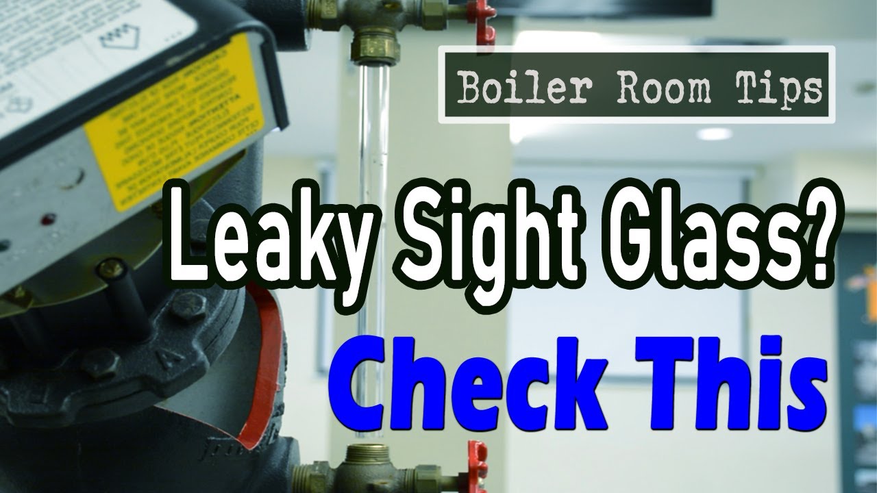 Steam Boiler Sight Glass Vertical Alignment - Boiler Room Tip