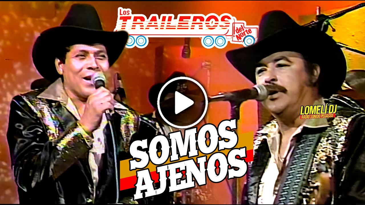 1991 - SOMOS AJENOS - Los Traileros del Norte - en vivo -