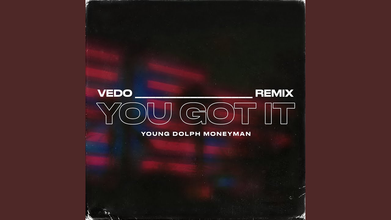 You Got It (Remix)
