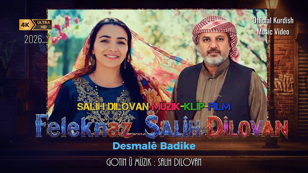 Salih û Feleknaz Dilovan Desmalê badike 2026