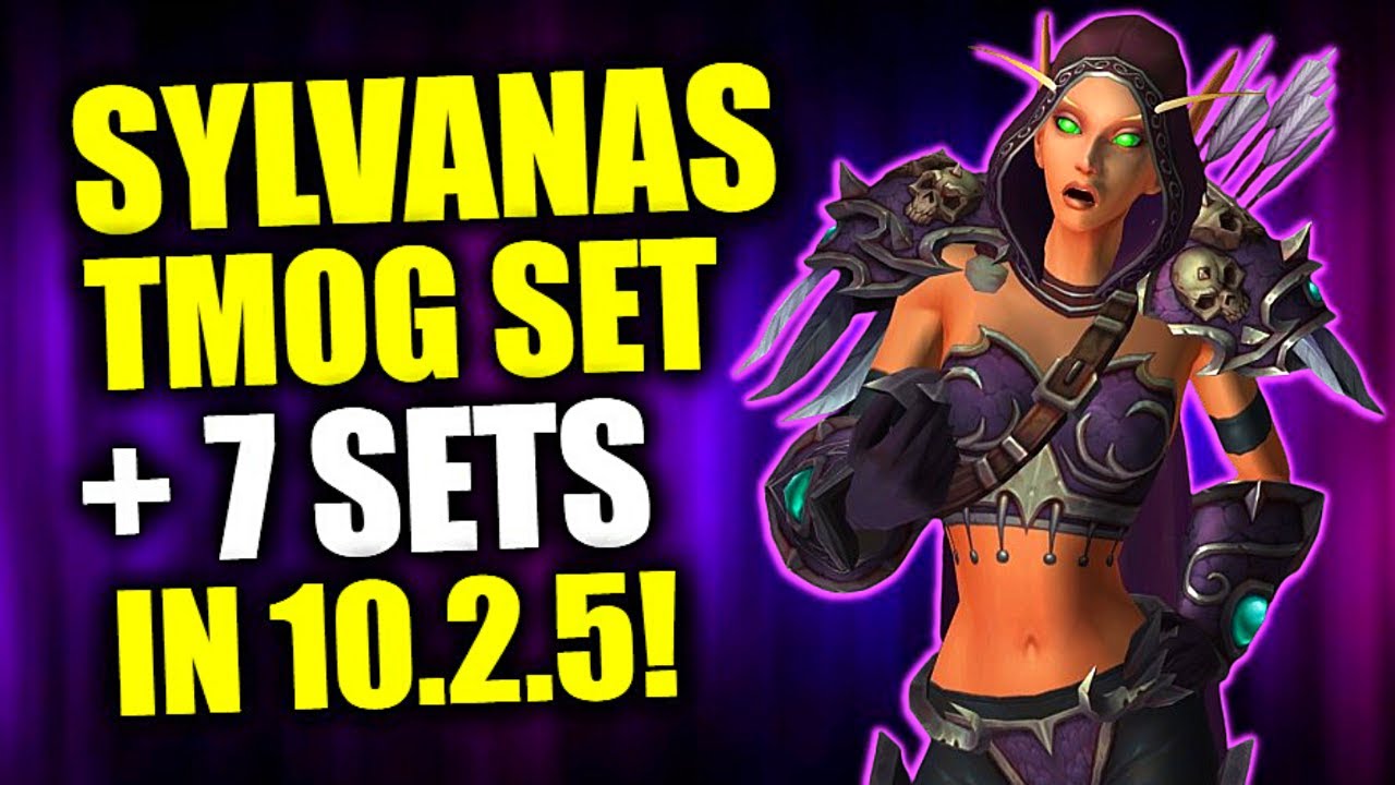 GET SYLVANAS TRANSMOG SET + 7 Other Sets In Patch 10.2.5! WoW Dragonflight | Dark Ranger General