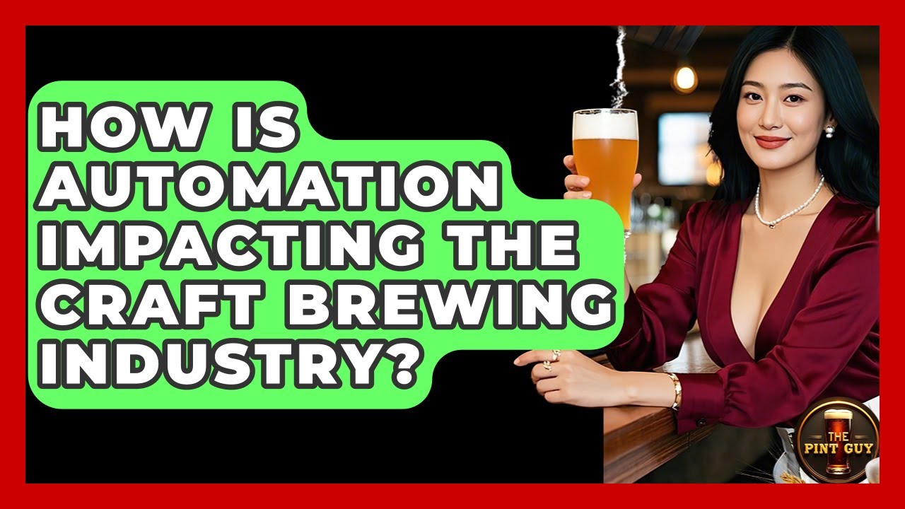 How Is Automation Impacting the Craft Brewing Industry? | The Pint Guy