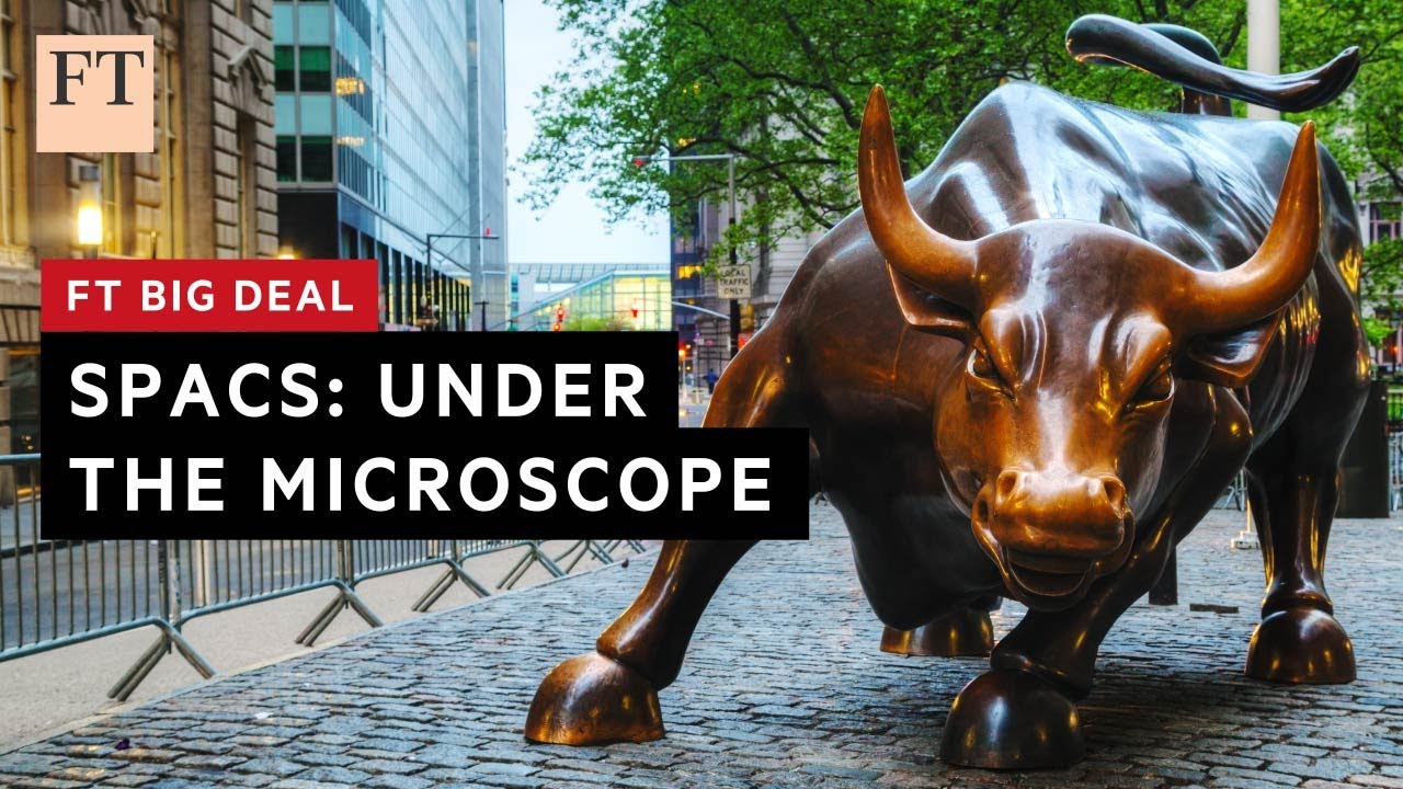 Spacs: under the microscope | FT Big Deal