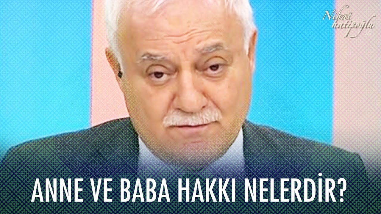 Anne ve baba hakkı nelerdir? - Nihat Hatipoğlu Sorularınızı Cevaplıyor 24 Ocak 2020