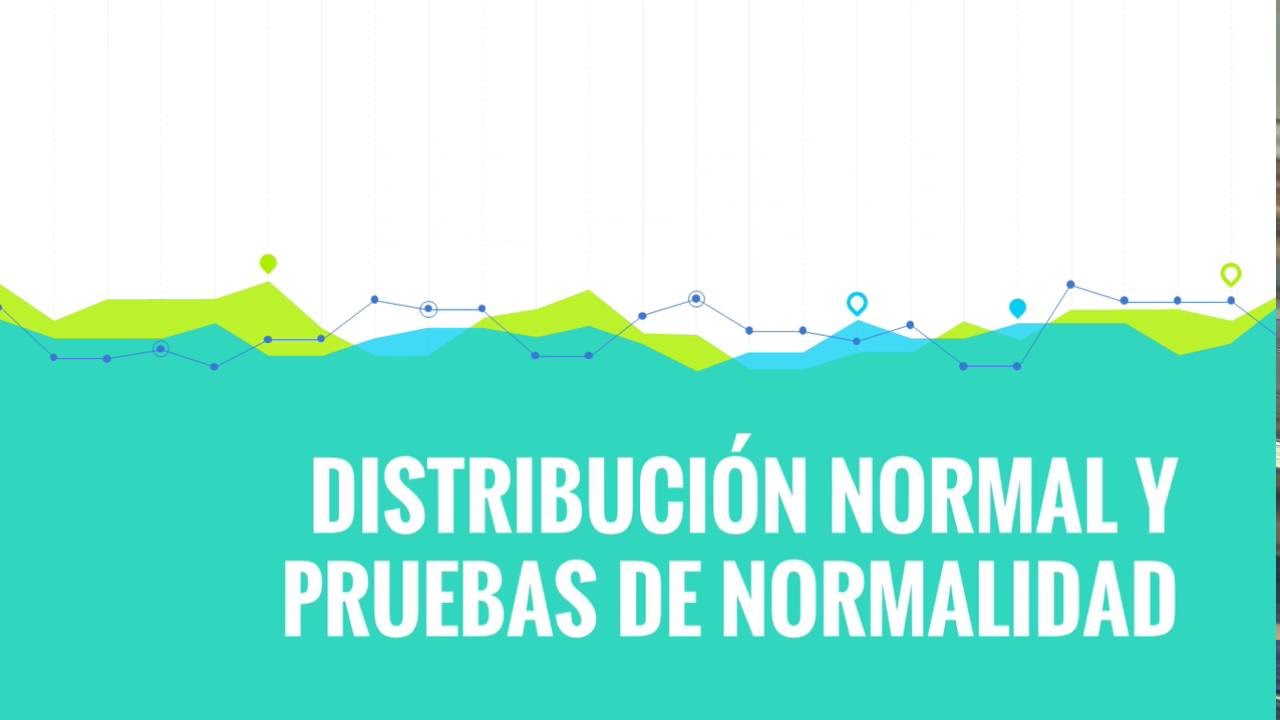 Pruebas de normalidad