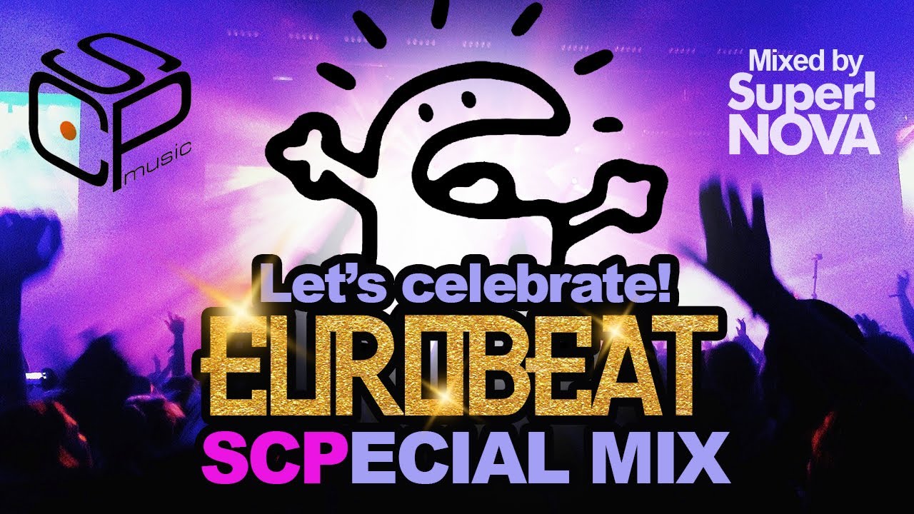 Let's celebrate! Eurobeat SCPecial Mix - Eurobeat Kudos Support Mix by Super!NOVA