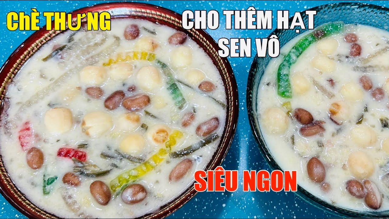 Chè Thưng Kết Hợp Với Hạt Sen Siêu ngon Đặc Biệt HẠT SEN ĐẬU PHỘNG Và ĐẬU XANH KO Cần Ngâm,mềm NGON