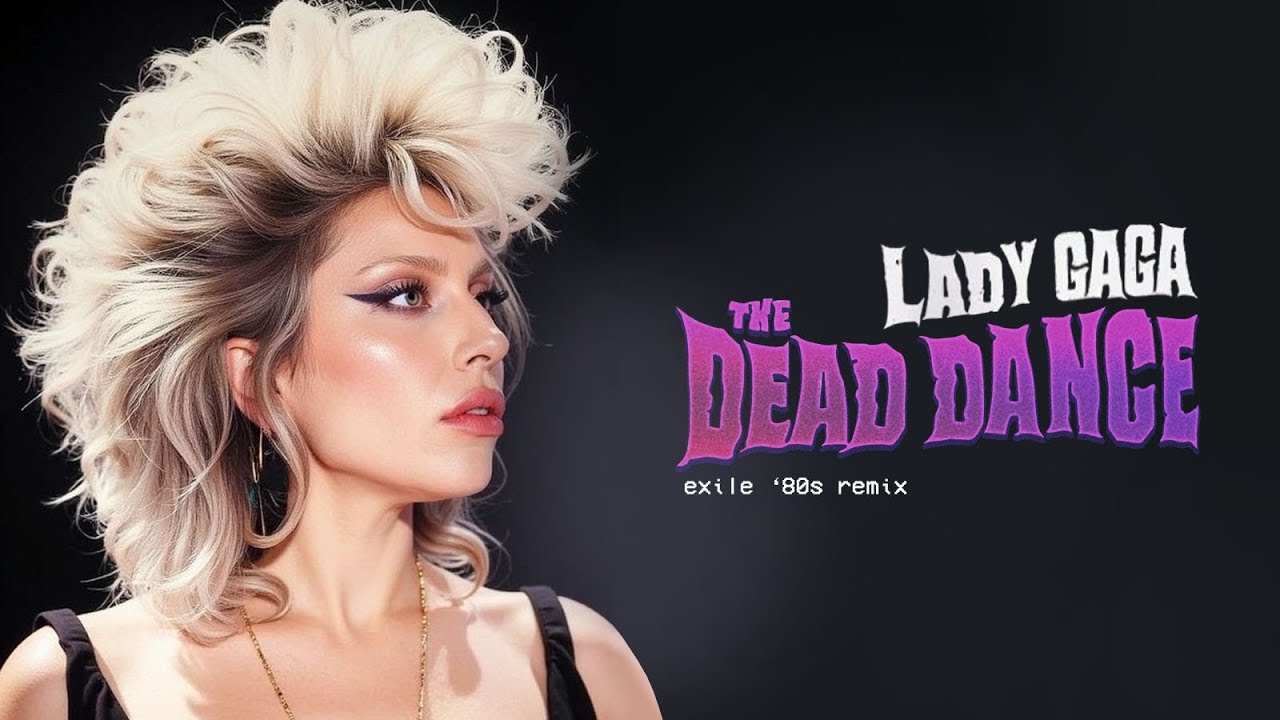 80s remix: Lady Gaga - The Dead Dance (1986) | exile 80s synthpop remix