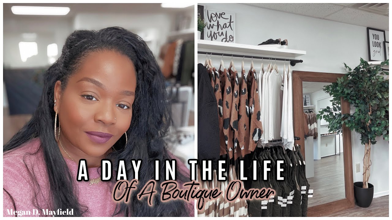 A DAY IN THE LIFE OF A BOUTIQUE OWNER EP. 1| MEGAN D. MAYFIELD