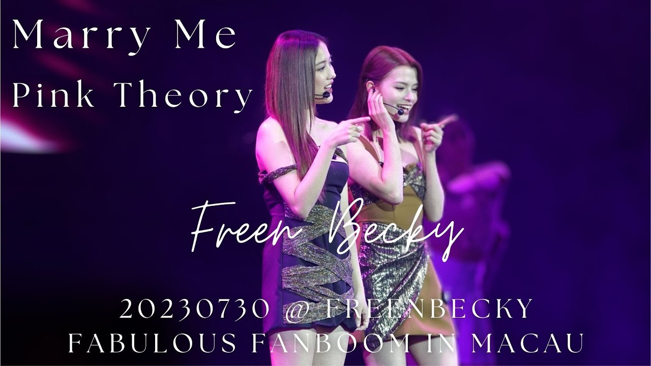 [Fancam] FreenBecky - Marry Me + Pink Theory @20230730 FreenBecky Fabulous Fanboom in Macau