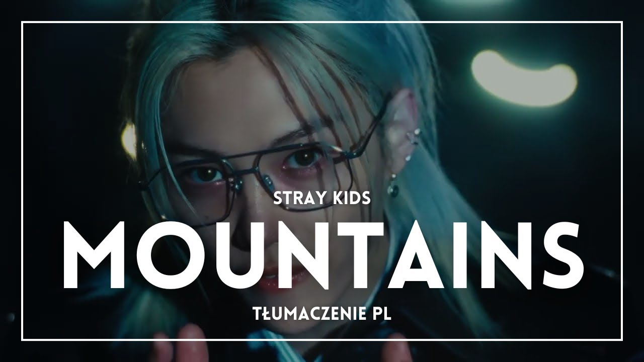 Stray Kids - MOUNTAINS (TŁUMACZENIE PL)