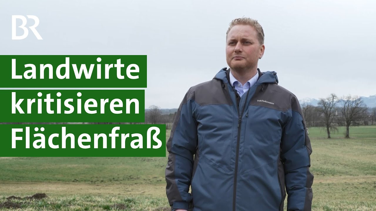 Fl&auml;chenfra&szlig; durch Bauprojekte: Immer weniger Ackerland f&uuml;r Bauern | Landwirtschaft | Unser Land | BR