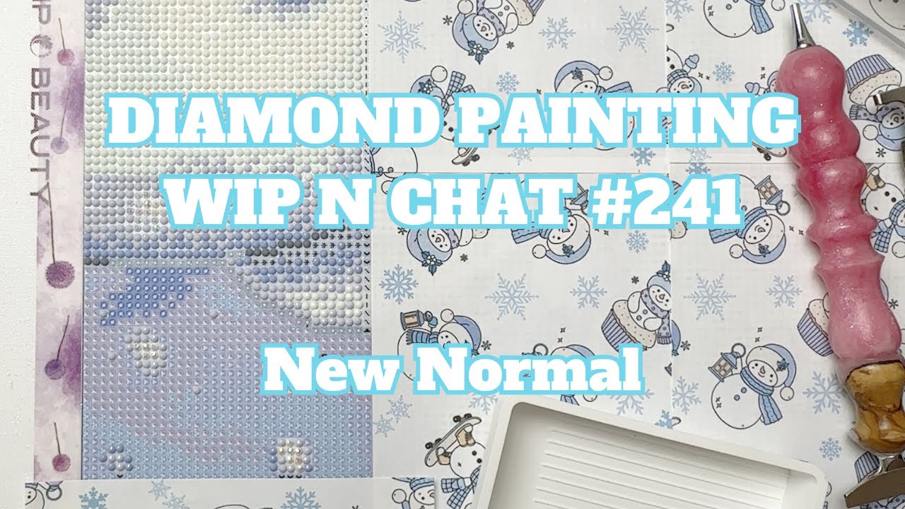 Life Goes On - Finding Our New Normal? | Diamond Painting WIP n Chat 241
