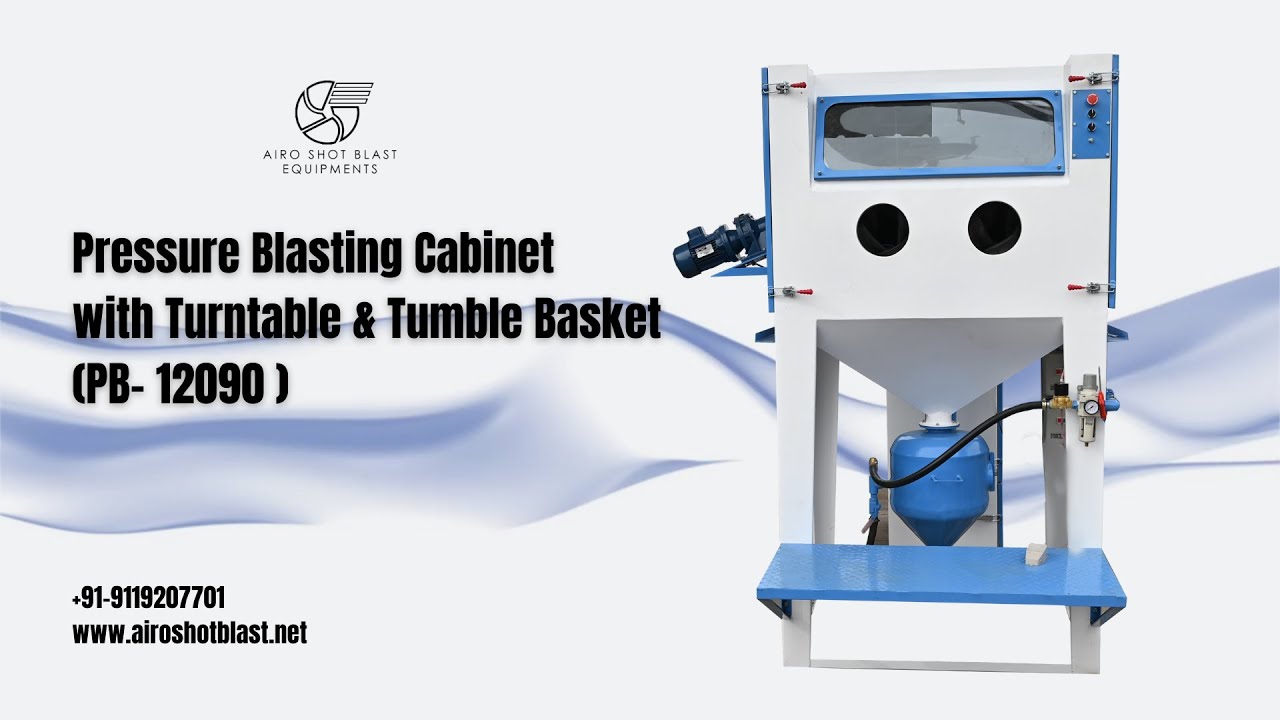 Pressure Blasting Cabinet with Turntable & Tumble Basket (PB-12090) - Airo Shot Blast Equipments