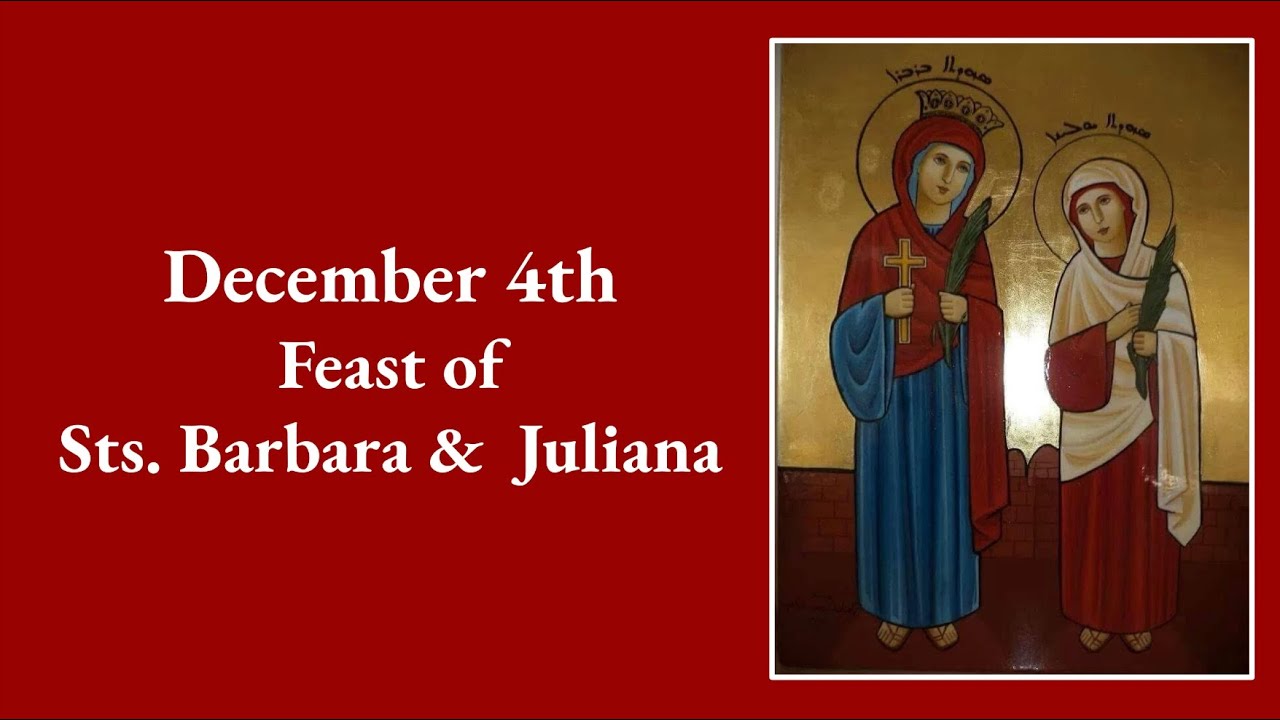 Feast of Sts. Barbara & Juliana 