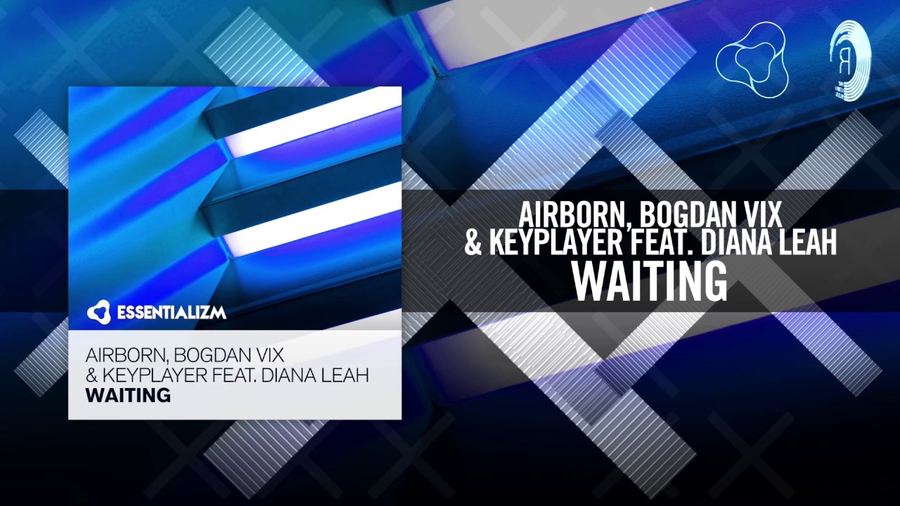 Airborn, Bogdan Vix & Keyplayer feat. Diana Leah - Waiting (Essentializm) + LYRICS