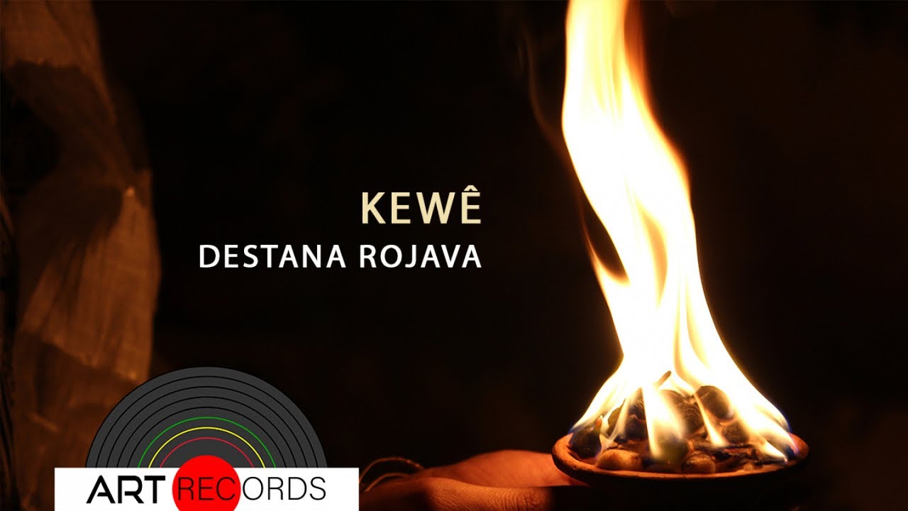 Kew&ecirc; - Destana Rojava (Official Audio &copy; Art Records)