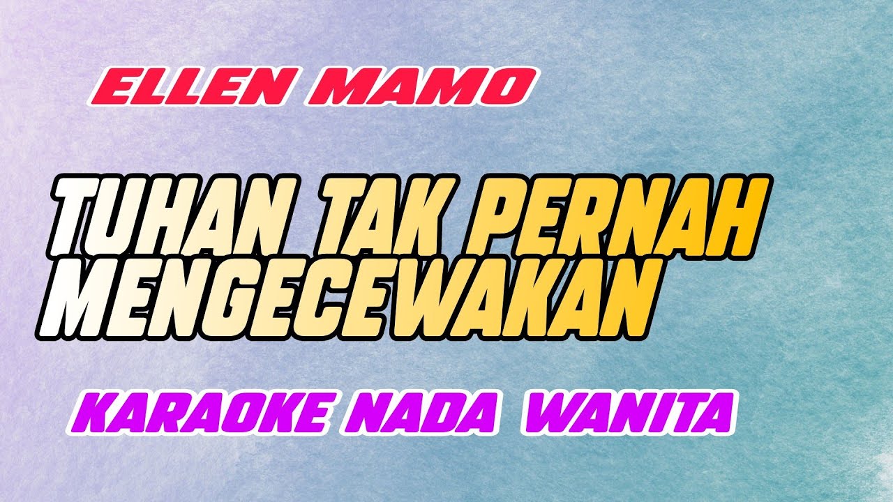 Tuhan Tak Pernah Mengecewakan Karaoke Ellen Mamo