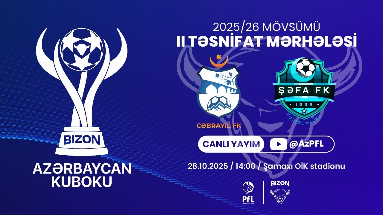 Bizon Azərbaycan Kuboku 2025/2026 II təsnifat mərhələsi &ldquo;Cəbrayıl&rdquo; &ndash; &ldquo;Şəfa&rdquo;