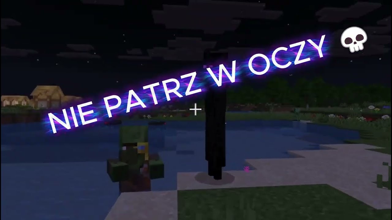 NIE PATRZ W OCZY ENDERMANA