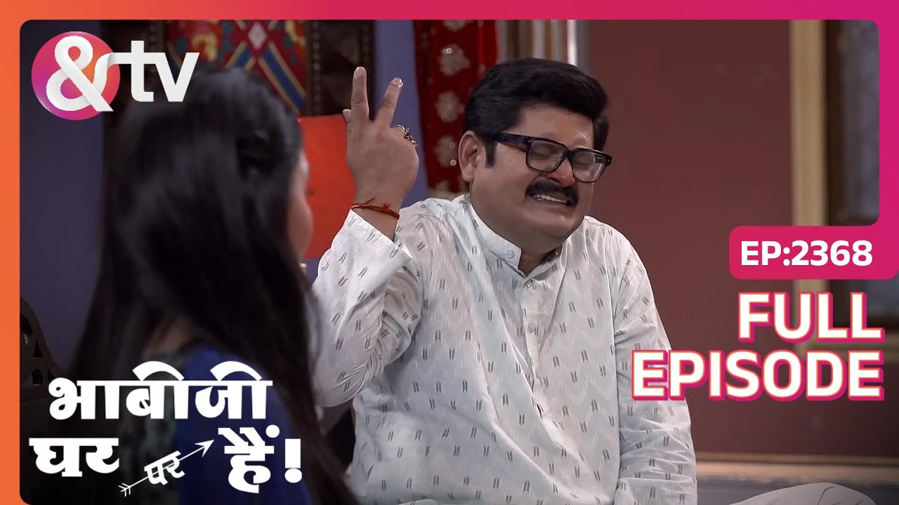 Manmohan का हाथ अकड़ा ही रह गया | Bhabi Ji Ghar Par Hai! | Full Ep. 2368 | And TV