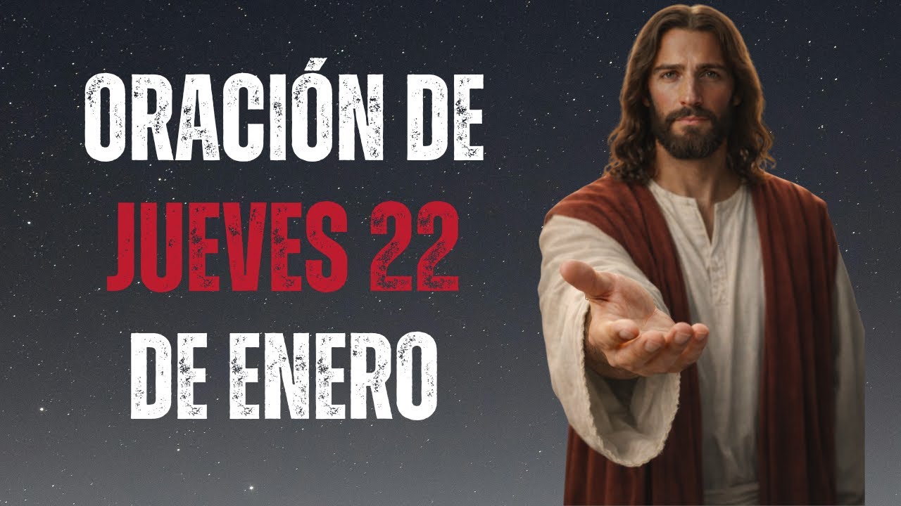 Oración De Hoy Jueves 22 De Enero | Entrégale tu día a Dios