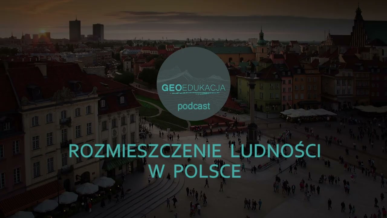 Rozmieszczenie ludności w Polsce - podcast geograficzny (klasa 7SP)