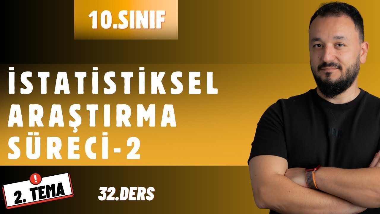 10.Sınıf Matematik | İstatistiksel Araştırma Süreci - 2 | Maarif Model | 32.Ders