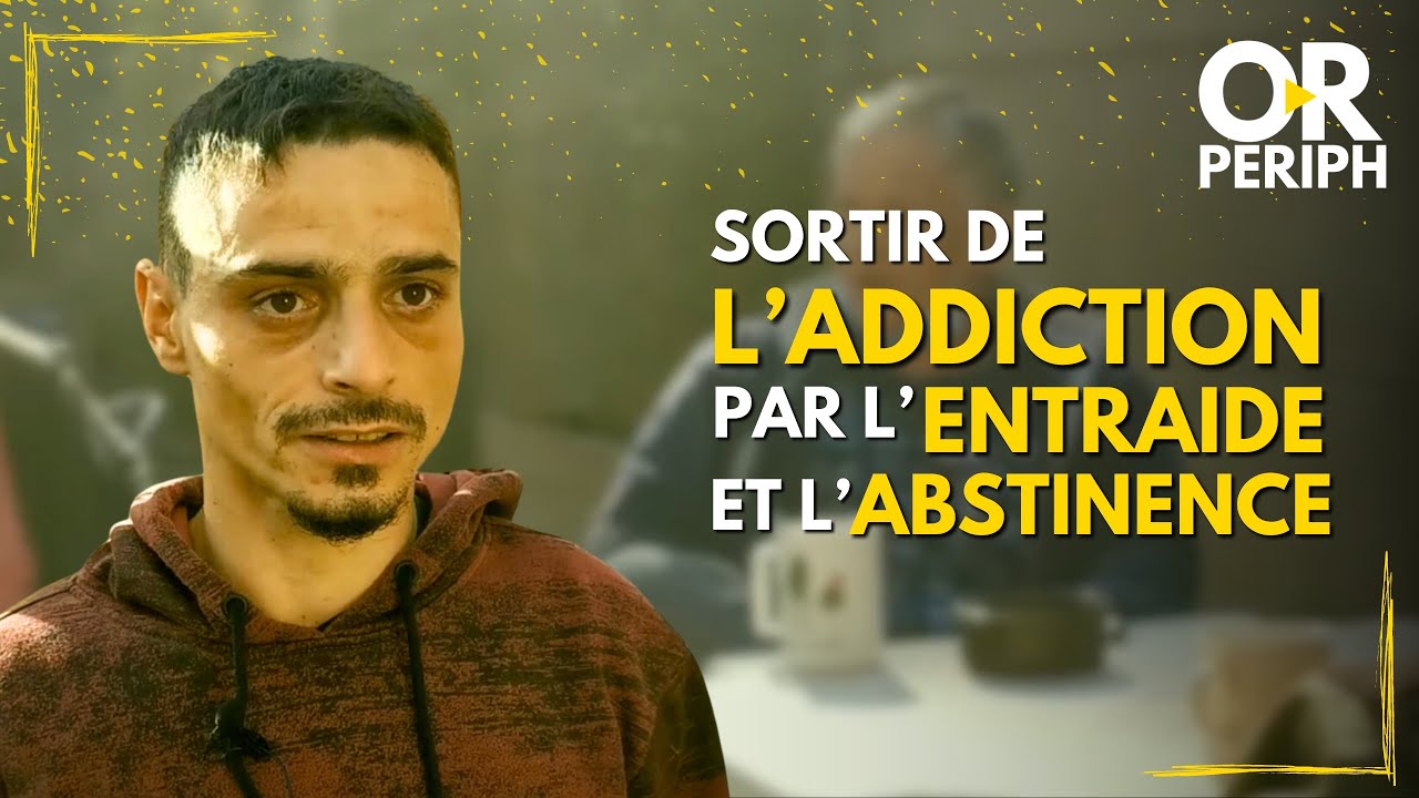SORTIR DE L'ADDICTION PAR L'ENTRAIDE ET L'ABSTINENCE I REPORTAGE 📽💥