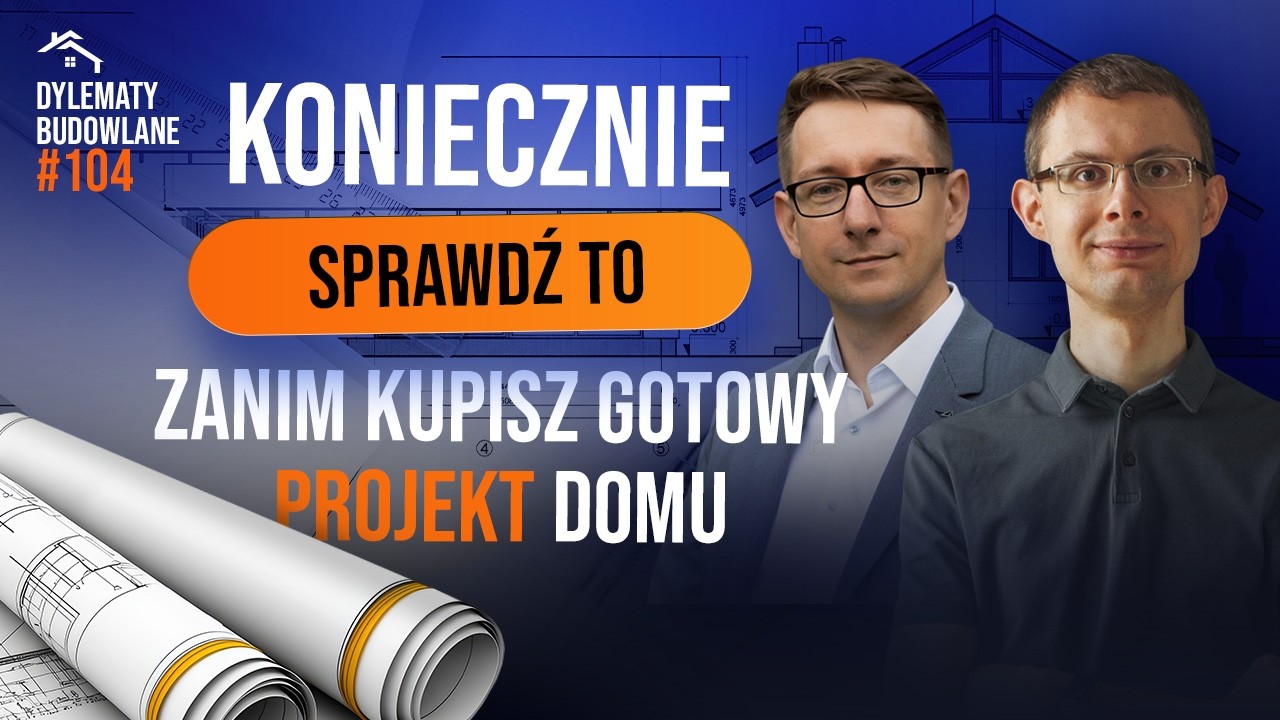 SPRAWDŹ TO zanim kupisz projekt domu w Internecie! Dylematy budowlane #104