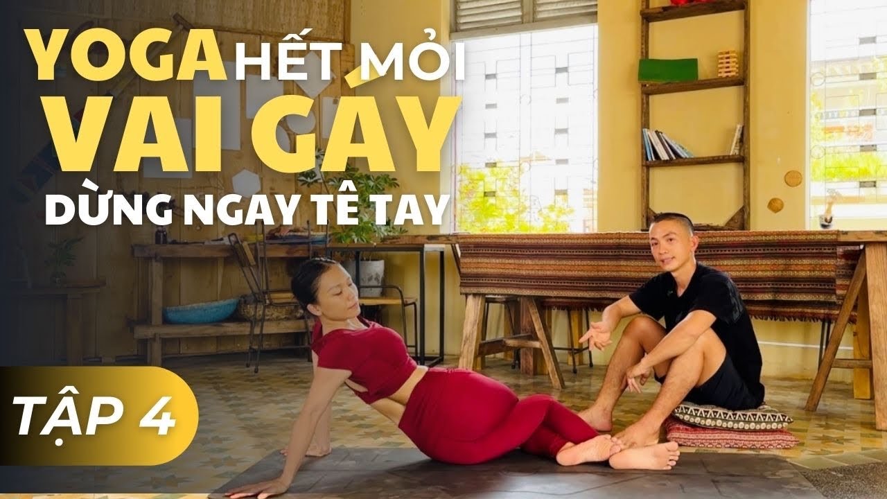 Tập 4. Yoga hết mỏi VAI GÁY dừng ngay TÊ TAY | Phạm Ngọc Yoga