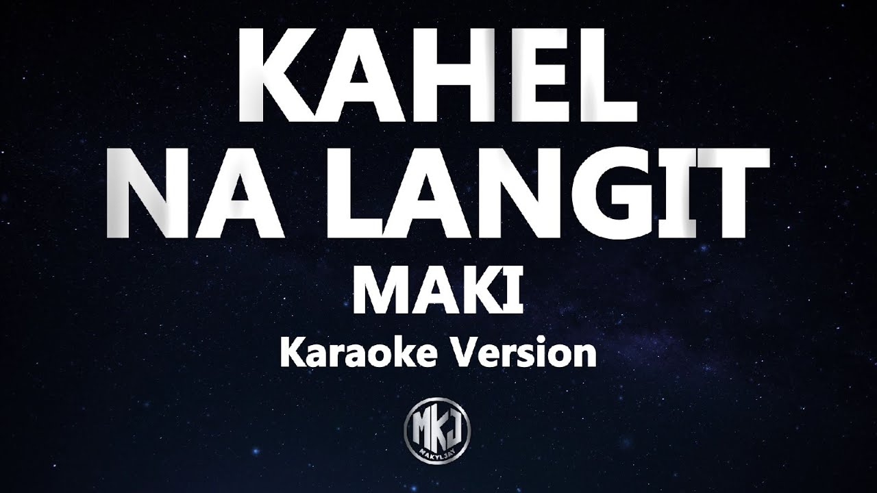 Kahel Na Langit Maki Karaoke Version High Quality Instrumental