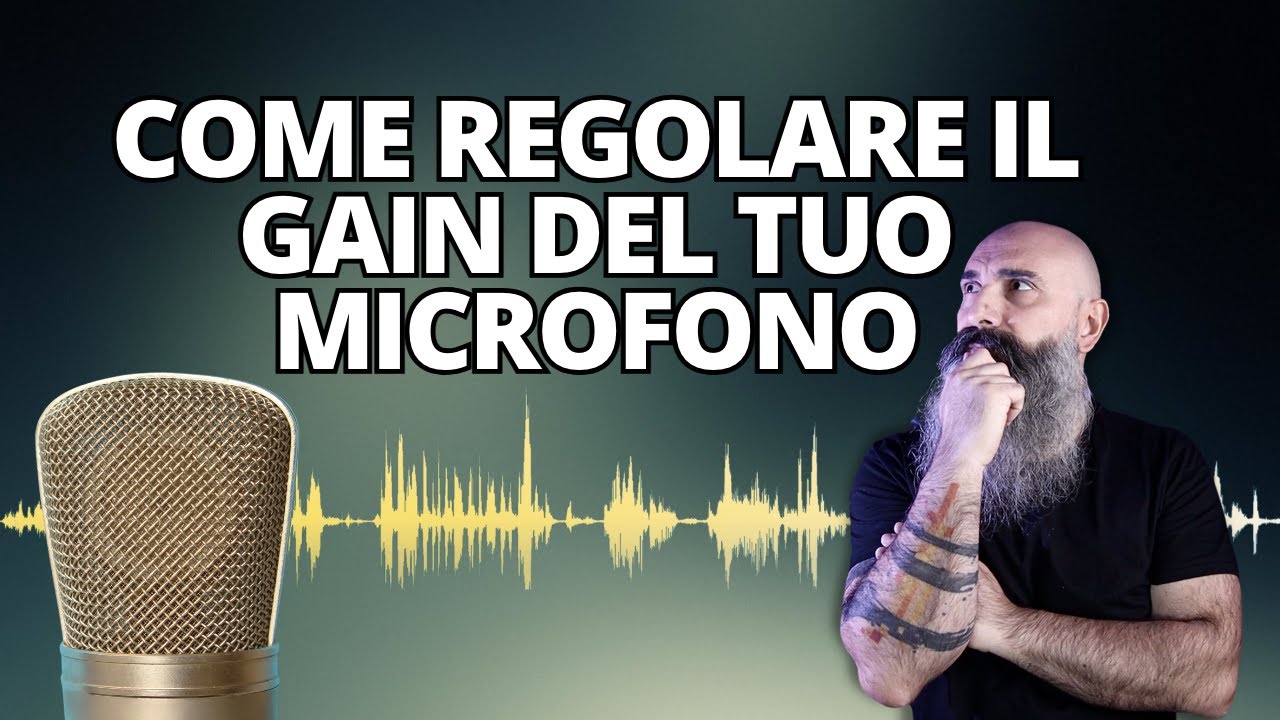 Come devi impostare il gain del tuo microfono?