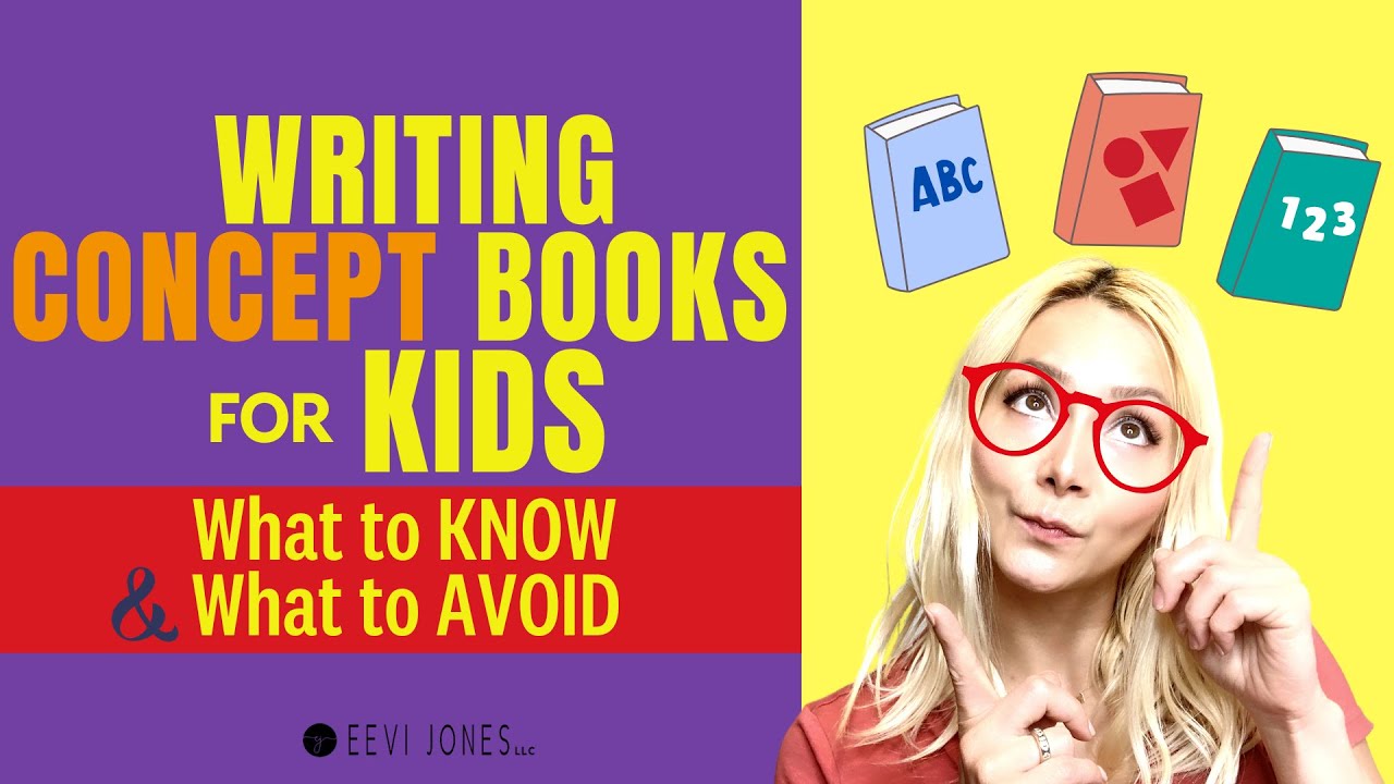 Writing CONCEPT&nbsp;Books for Kids: What to KNOW & What to AVOID (+ 5 Biggest DOs & DON'Ts) | Eevi Jones