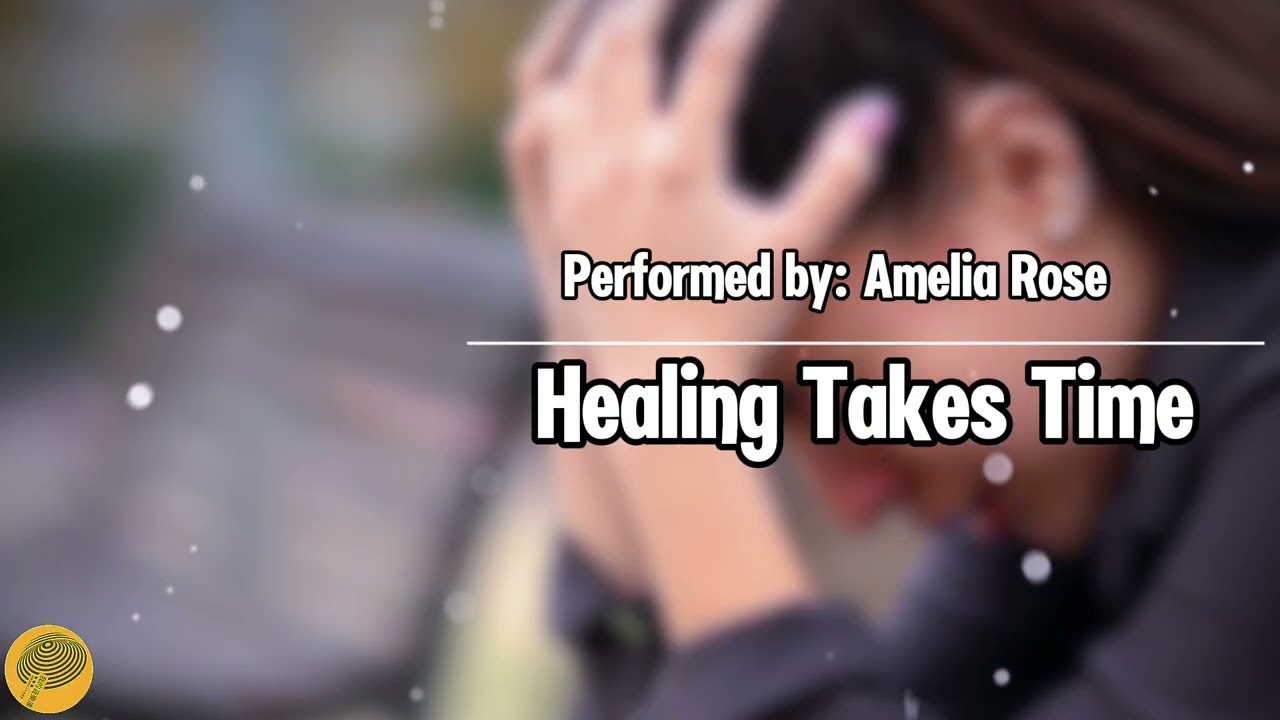 Healing Takes Time &ndash; Amelia Rose (Official Audio)