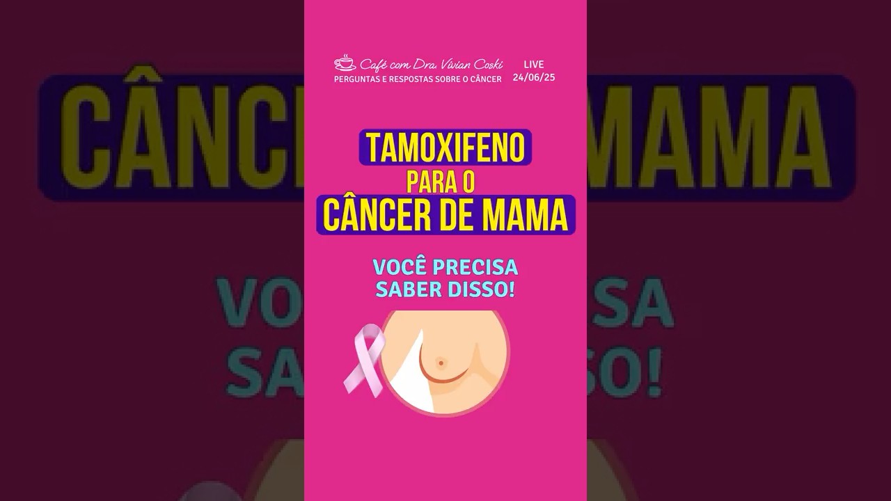 Tamoxifeno para o c&acirc;ncer de mama. Voc&ecirc; precisa saber disso.