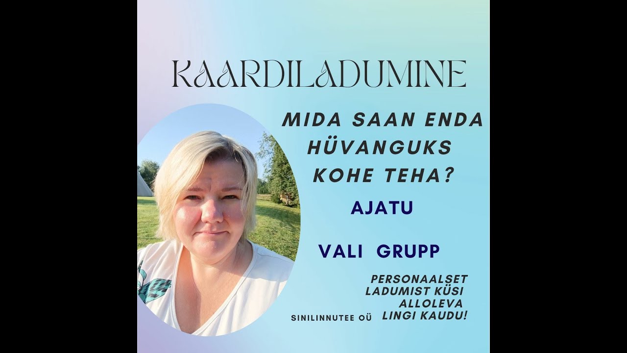 Ajatu kaardiladumine kolme valikuga: MIDA SAAN ENDA KÕRGEMAKS HÜVANGUKS KOHE TEHA