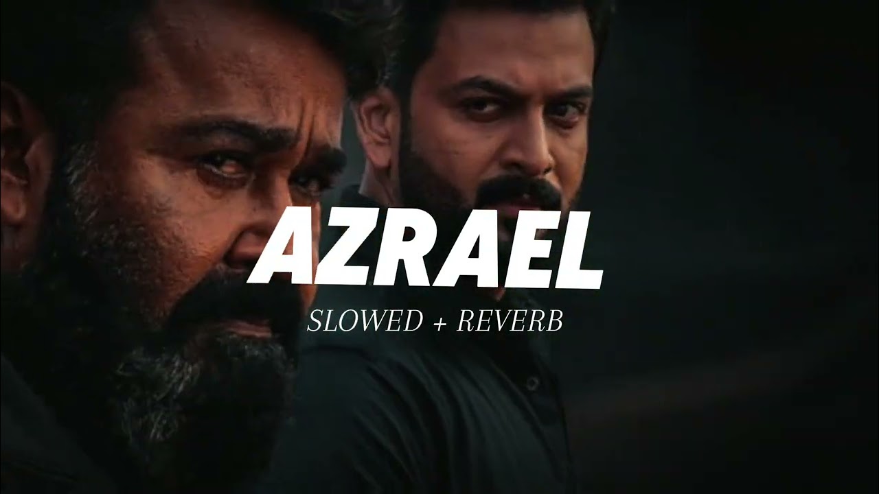 AZRAEL - [ Slowed + Reverb ] | L2 EMPURAAN